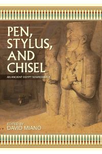Pen, Stylus, and Chisel  - An Ancient Egypt Sourcebook