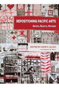 Repositioning Pacific Arts  - Artists, Objects, Histories