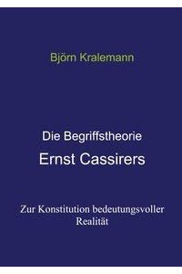 Die Begriffstheorie Ernst Cassirers