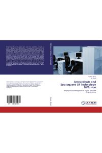 Antecedents and Subsequent Of Technology Diffusion  - An Empirical Investigation of IT And Software Organizations