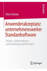 Anwenderakzeptanz unternehmensweiter Standardsoftware  - Theorie, Einflussfaktoren und Handlungsempfehlungen