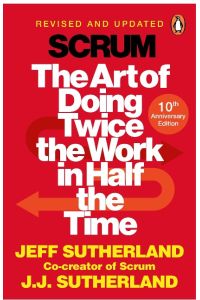 Scrum  - The Art of Doing Twice the Work in Half the Time