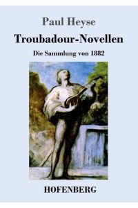 Troubadour-Novellen  - Die Sammlung von 1882