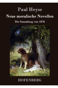 Neue moralische Novellen  - Die Sammlung von 1878