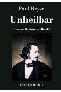 Unheilbar  - Gesammelte Novellen Band 8