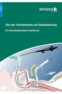 Von der Tracheotomie zur Dekanülierung  - Ein transdisziplinäres Handbuch
