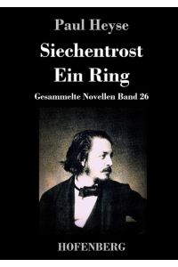 Siechentrost / Ein Ring  - Gesammelte Novellen Band 26