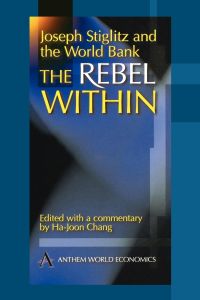 Joseph Stiglitz and the World Bank  - The Rebel Within