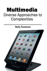 Multimedia  - Diverse Approaches to Complexities