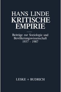 Kritische Empirie  - Beiträge zur Soziologie und Bevölkerungswissenschaft 1937 ¿ 1987