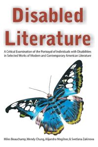 Disabled Literature  - A Critical Examination of the Portrayal of Individuals with Disabilities in Selected Works of Modern and Contemporary American Literature