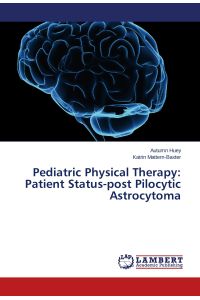 Pediatric Physical Therapy: Patient Status-post Pilocytic Astrocytoma