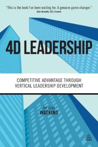 4D Leadership  - Competitive Advantage Through Vertical Leadership Development