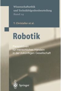 Robotik  - Perspektiven für menschliches Handeln in der zukünftigen Gesellschaft