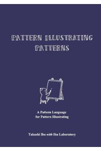 Pattern Illustrating Patterns  - A Pattern Language for Pattern Illustrating