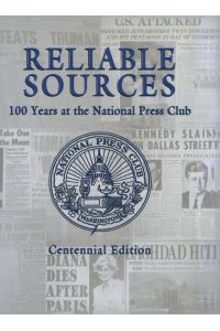 Reliable Sources  - 100 Years at the National Press Club - Centennial Edition