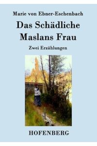 Das Schädliche / Maslans Frau  - Zwei Erzählungen