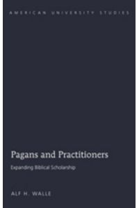 Pagans and Practitioners  - Expanding Biblical Scholarship