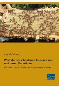 Wert der verschiedenen Bienenrassen und deren Varietäten  - bestimmt durch Urteile namhafter Bienenzüchter