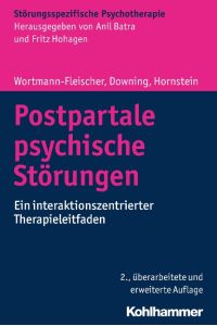 Postpartale psychische Störungen  - Ein interaktionszentrierter Therapieleitfaden