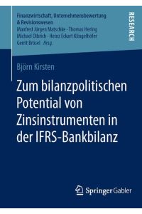 Zum bilanzpolitischen Potential von Zinsinstrumenten in der IFRS-Bankbilanz
