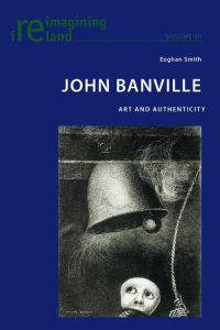 John Banville  - Art and Authenticity