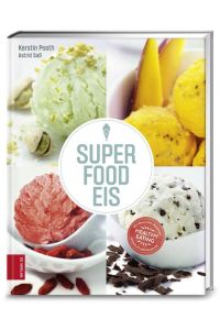 Superfood-Eis  - Superlecker, supergesund
