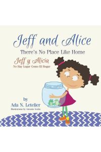 Jeff and Alice/Jeff y Alicia  - There's No Place Like Home / No Hay Lugar Como El Hogar