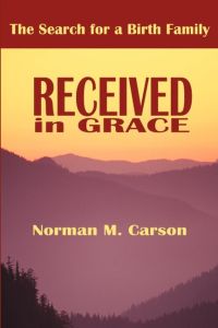 Received in Grace  - The Search for a Birth Family