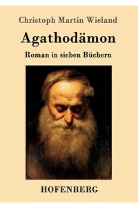Agathodämon  - Roman in sieben Büchern