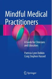 Mindful Medical Practitioners  - A Guide for Clinicians and Educators