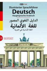 Illustrierter Sprachführer Deutsch. Hauptsprache Arabisch  - Inklusive Audiokurs