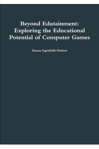 Beyond Edutainment  - Exploring the Educational Potential of Computer Games