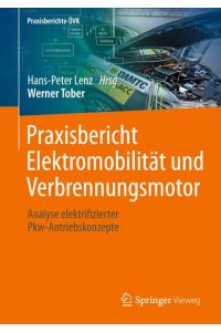 Praxisbericht Elektromobilität und Verbrennungsmotor  - Analyse elektrifizierter Pkw-Antriebskonzepte