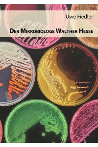 Der Mikrobiologe Walther Hesse