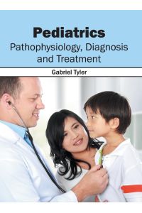 Pediatrics  - Pathophysiology, Diagnosis and Treatment