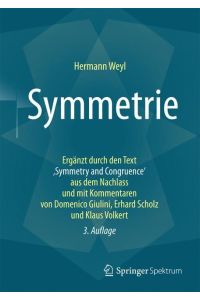 Symmetrie  - Ergänzt durch den Text ,Symmetry and Congruence' aus dem Nachlass und mit Kommentaren von Domenico Giulini, Erhard Scholz und Klaus Volkert