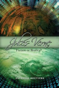 Jules Verne  - Fiction or Reality?