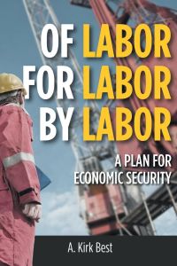 Of Labor for Labor by Labor  - A Plan for Economic Security