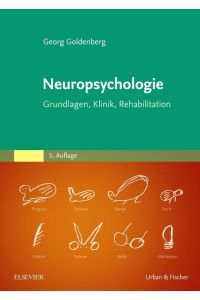 Neuropsychologie  - Grundlagen, Klinik, Rehabilitation