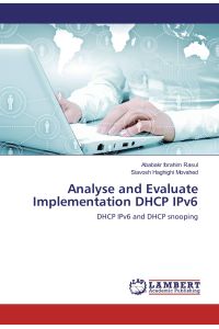 Analyse and Evaluate Implementation DHCP IPv6  - DHCP IPv6 and DHCP snooping
