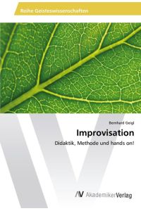 Improvisation  - Didaktik, Methode und hands on!