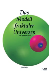 Das Modell fraktaler Universen  - The self-replicating Universe