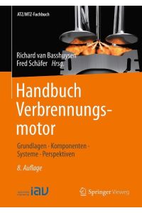 Handbuch Verbrennungsmotor  - Grundlagen, Komponenten, Systeme, Perspektiven