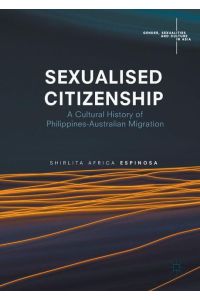 Sexualised Citizenship  - A Cultural History of Philippines-Australian Migration
