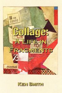 Collage  - A Life in Fragments