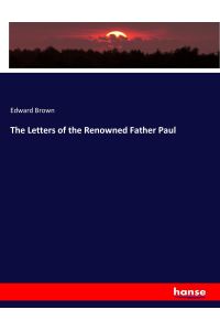 The Letters of the Renowned Father Paul