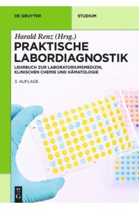 Praktische Labordiagnostik  - Lehrbuch zur Laboratoriumsmedizin, klinischen Chemie und Hämatologie