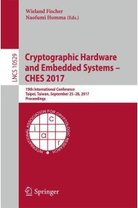 Cryptographic Hardware and Embedded Systems ¿ CHES 2017  - 19th International Conference, Taipei, Taiwan, September 25-28, 2017, Proceedings