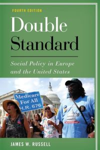 Double Standard  - Social Policy in Europe and the United States